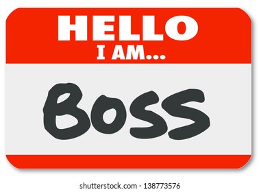 Hello I Am Boss Words On A Red Nametag Sticker To Illustrate Management, Director, Authority Or Other Superior Figure Or Leader