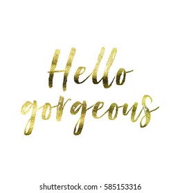 Hello gorgeous Images, Stock Photos & Vectors | Shutterstock