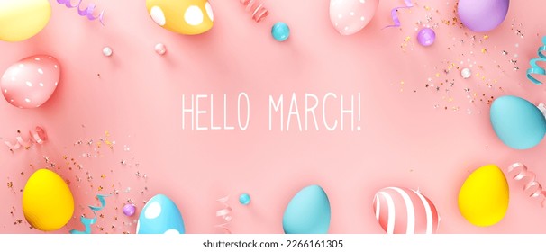 Hello March message with colorful Easter eggs and spring holiday pastel colors