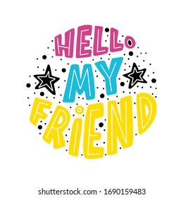 Hello My Friends High Res Stock Images Shutterstock