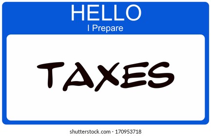 Hello I Prepare Taxes written on a blue and white name tag sticker making a great tax concept.