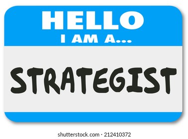 Hello I am a Strategist words on a name tag or sticker to describe yourself as a consultant, big thinker and visionary at a networking event, conference or convention