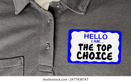 Hello I Am The Top Choice Name Tag Sticker Job Candidate Best Person 3d Illustration