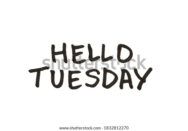 Hello Tuesday Handwritten Message On White Stock Illustration 