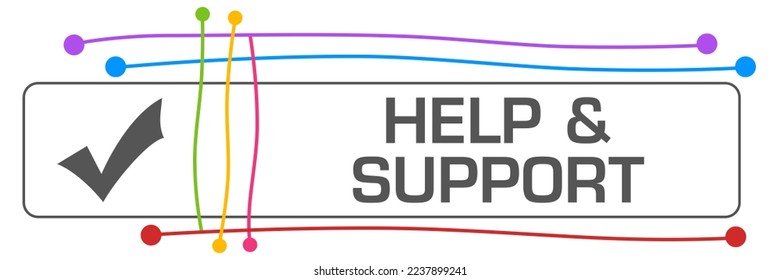 Help And Support concept image with text and tick mark symbol.