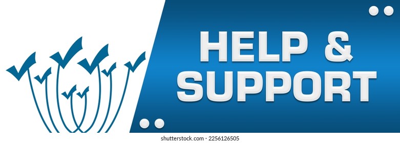 Help And Support concept image with text and tick mark symbols.