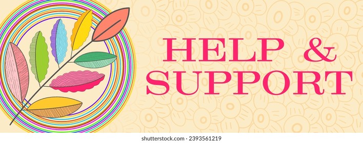 Help And Support text written over background with colorful foliage element.