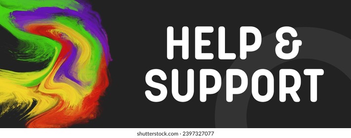 Help And Support text written over dark colorful background.