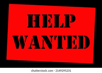 Help Wanted. Help Wanted Sign. Black, And Red HELP WANTED Sign Isolated On Black. Looking To Hire For Work Sign.