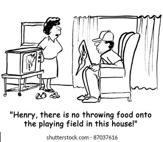 Henry, There Is No Throwing Food Onto The Playing Field In This House.