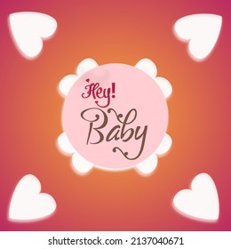 Hey! Baby Calligraphy Greetings Or Poster