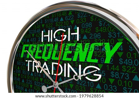 High Frequency Trading Clock HFT Fast Trades Speed Quick Transactions 3d Illustration