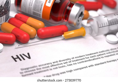 HIV - Printed Diagnosis With Blurred Text. On Background Of Medicaments Composition - Red Pills, Injections And Syringe.