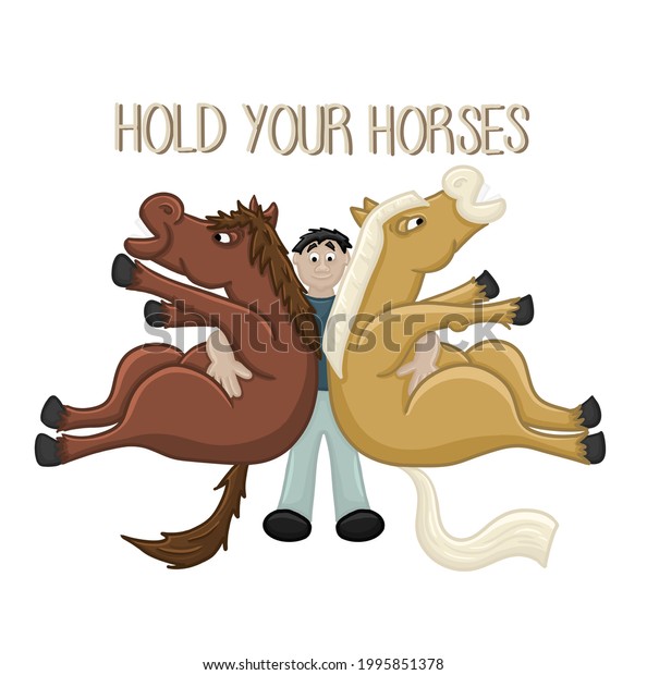 130 Hold Your Horses Gambar, Foto Stok & Vektor | Shutterstock