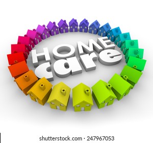 Home Care Words In 3d Letters Surrounded By Houses To Illustrate Health Care Services For Patients Staying At Home Such As Physical Therapy And Hospice