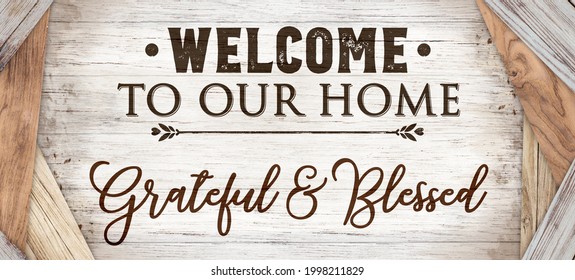 Home Family Quote Illustration Welcome to Our Home Grateful and Blessed with Rustic Vintage Brown Wood Texture Background Ready Print for Wall art, Home Decor, Banner, Greeting Card.