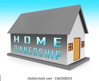 Home Ownership Icon Means Property Homeownership Investment Or Dream. Owning A First House Or Apartment - 3d Illustration