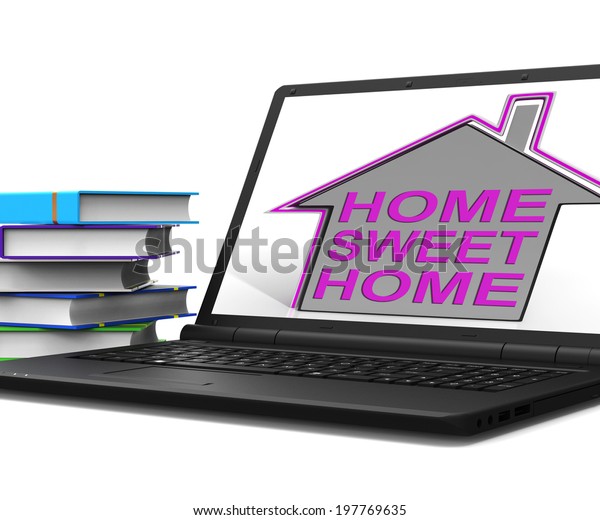 Home Sweet Home House Laptop Meaning Stock Illustration 197769635