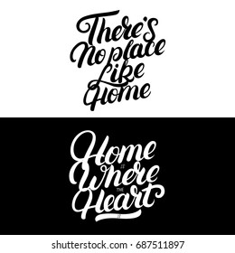 Home is where the heart is. There's no place like home. Hand written lettering. Inspirational phrases for housewarming posters, cards, decorations. 
