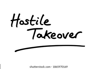 Hostile Takeover Handwritten On A White Background.