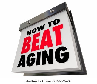 How To Beat Aging Calendar Time Passing Youth Lifestyle Old Age 3d Illustration