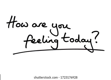 How Are You Feeling Today? Handwritten On A White Background.