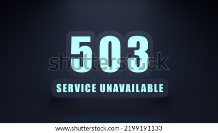 HTTP Error 503 Service Unavailable. 3d render illustration.