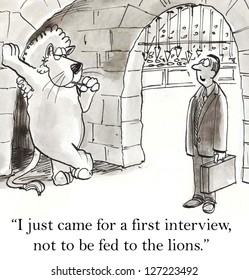 "I just came for a first interview, not to be fed to the lions."