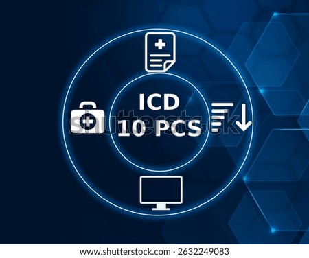 icd 10 pcs tech concept.The International Classification of Diseases, 10th Revision, Procedure Coding System used for coding medical procedures in health care.