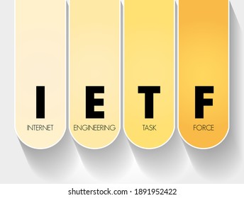 IETF Internet Engineering Task Force - Open Standards Organization, Which Develops And Promotes Voluntary Internet Standards, Acronym Text Concept Background