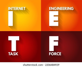 IETF Internet Engineering Task Force - Open Standards Organization, Which Develops And Promotes Voluntary Internet Standards, Acronym Text Concept Background