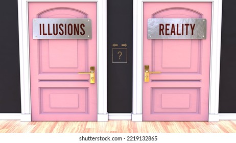 Illusions Or Reality - Making Decision By Choosing Either One Option. Two Alaternatives Shown As Doors Leading To Different Outcomes.,3d Illustration