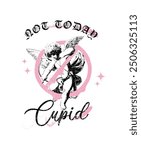 Illustration cupid phrase not today cupid, graphic for tees