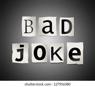 Illustration Depicting Cutout Printed Letters Arranged To Form The Word Bad Joke.