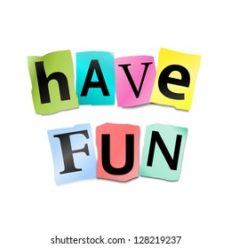 Illustration Depicting Cutout Printed Letters Arranged To Form The Words Have Fun.