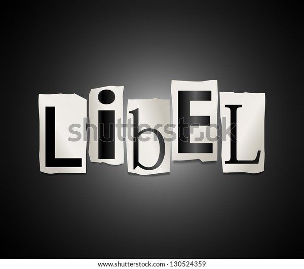 Illustration depicting cutout printed letters\
arranged to form the word\
libel.