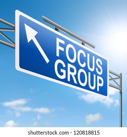 Illustration Depicting A Roadsign With A Focus Group Concept. White Background.