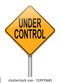 Illustration Depicting A Roadsign With An Under Control Concept. White Background.