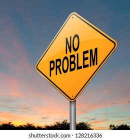 Illustration Depicting A Sign With A No Problem Concept.