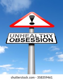 Illustration Depicting A Sign With An Unhealthy Obsession Concept.