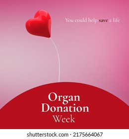 Illustration Of Heart Shape Balloon With You Could Help Save A Life Organ Donation Week Text. Copy Space, Spread Awareness, Organ Donation, Encourage People, Donate Healthy Organs After Death.