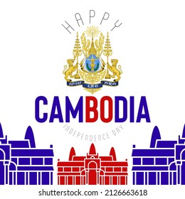 Illustration of Independence Day greeting, above it there are symbols of Cambodia and silhouettes of famous buildings in Cambodia. Great for Cambodia Independence day banners and greeting cards.