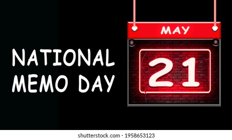 Illustration May calendar, Happy National Memo Day, day 21 of May month.Calendar on workplace Neon Text Effect on black Background, Empty space for text.
