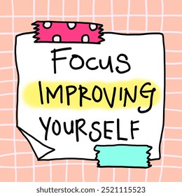 The illustration notepad like sticky note, with tape illustrations. Words FOKUS IMPROVING YOURSELF. Background simple grid with aesthetic colour. Illustrations of sticky note. Quotes illustrations.
