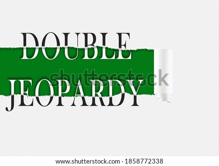 An illustration with the text double jeopardy. Torn paper and shadow effects