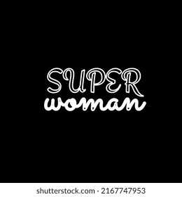 An Illustration Of The Word Superwoman For Prints, Black Background, And White Text