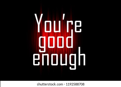 You Are Good Enough Images Stock Photos Vectors Shutterstock