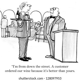 "I'm from down the street. A customer ordered our wine because it's better than yours."