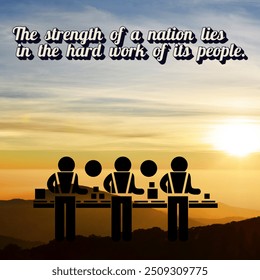 The image depicts a powerful message about a nation's strength being rooted in its people's hard work. The quote "The strength of a nation lies in the hard work of its people" is displayed prominently - Powered by Shutterstock