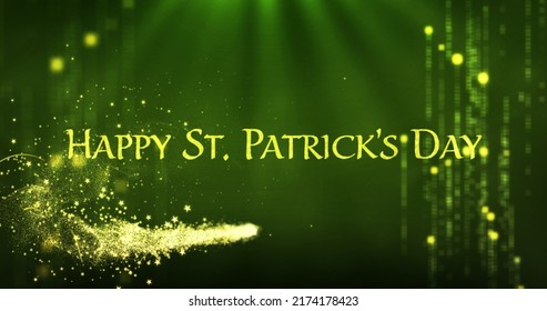 Image Of Green Letters Happy St. Patricks Day, Firework Flying, Spots Of Light, Green Background. Celebration Of Irish Culture Concept Digitally Generated Image.